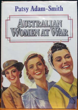 Australian Women At War - Patsy Adam-Smith