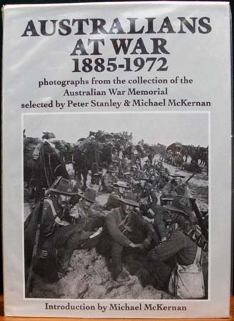 Australians At War 1885-1972 - Stanley & McKernan