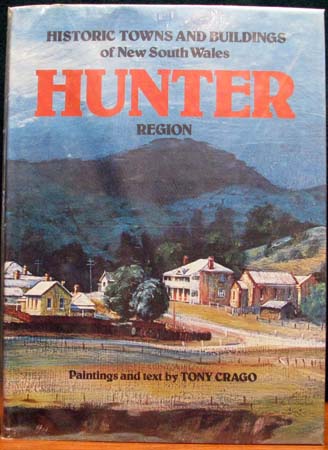 Hunter Region - Historic Towns & Buildings of NSW - Tony Crago