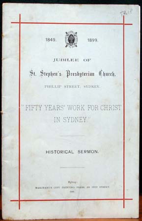 Jubilee of St. Stephen's Presbyterian Church - Phillip Street - Sydney - Historical Sermon 1849-1899