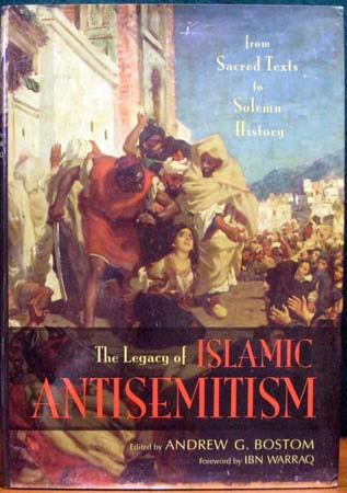 Legacy of Islamic Antisemitism - Andrew G. Bostom
