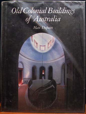 Old Colonial Buildings of Australia - Max Dupain