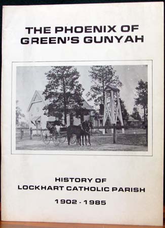 Phoenix of Green's Gunyah - History of Lockhart Catholic Parish 1902-1985