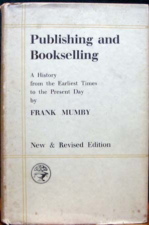 Publishing and Bookselling - Frank Mumby