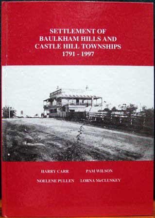 Settlement of Baulkham Hills & Castle Hill Township 1791-1997.
