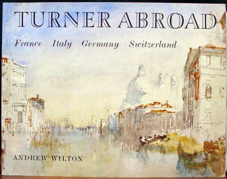 Turner Abroad - Andrew Wilton