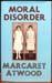 Moral Disorder - Margaret Atwood