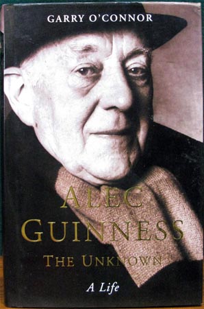 Alec Guinnes - The Unknown - A Life - Garry O'Connor