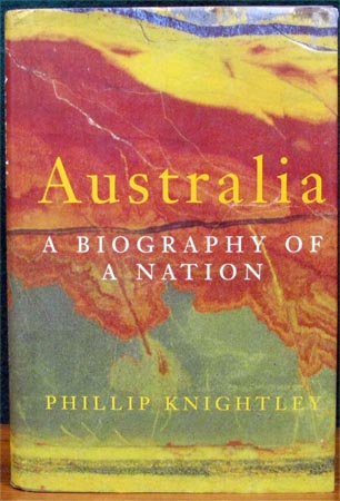 Australia - A Biography of a Nation - Phillip Knightley