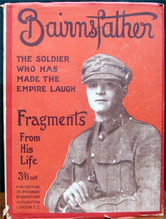 Bairnsfather - The Soldier Who Has Made the Empire Laugh - Fragments from his life