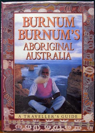 Burnam Burnam's Aboriginal Australia - A Traveller's Guide