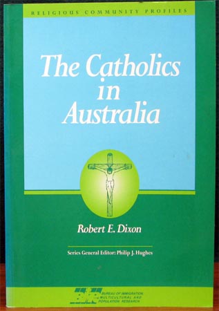 Catholics in Australia - Robert E. Dixon