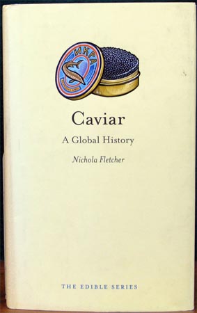 Caviar - A Global History - Nicholas Fletcher