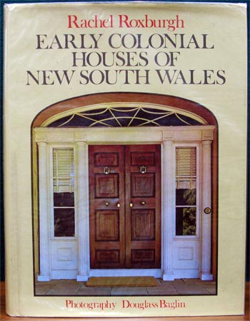 Early Colonial Houses of NSW - Rachel Roxburgh