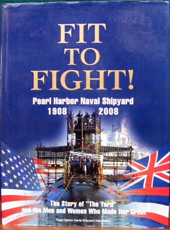 Fit To Fight - Pearl Harbor Naval Shipyard 1908-2008