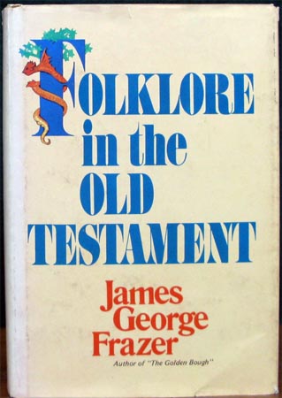 Folklore in the Old Testament - James George Frazer