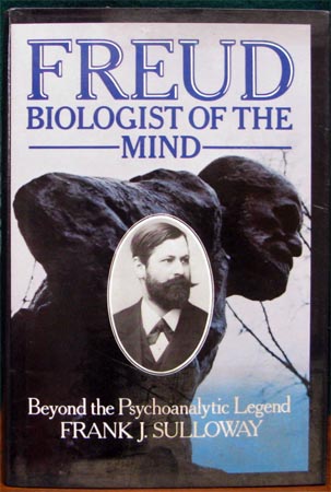 Freud - Biologist of the Mind - Frank Sulloway