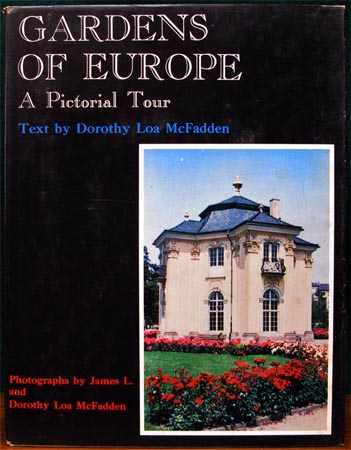 Gardens of Europe - A Pictorial Tour - Dorothy Loa McFadden