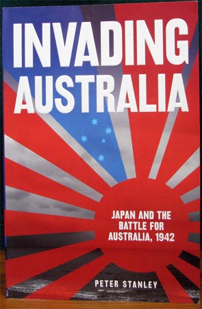 Invading Australia - Peter Stanley