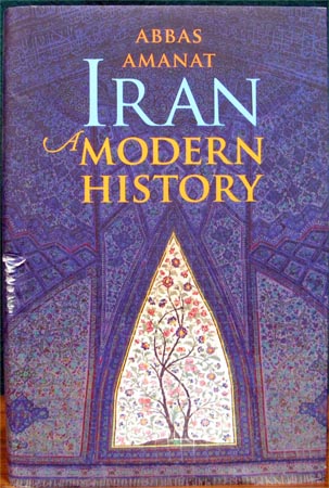 Iran - A Modern History - Abbas Amanat