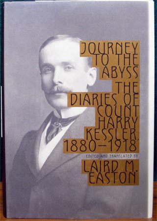 Journey To The Abyss - The Diaries of Count Harry Kessler - Laird M. Easton