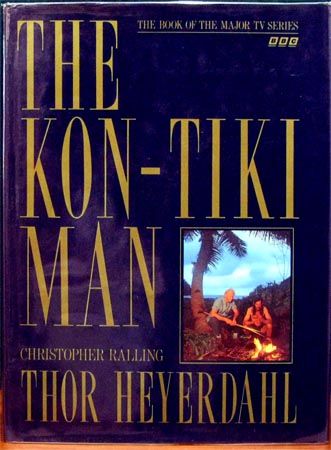 Kon-Tiki Man - Thor Heyerdahl & Christopher Ralling