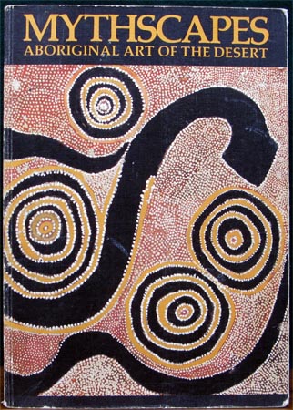 Mythscapes - Aboriginal Art of the Desert