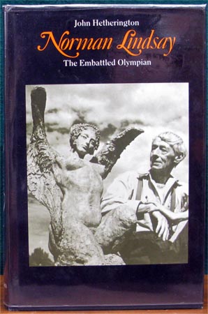 Norman Lindsay - The Embattled Olympian - John Hetherington