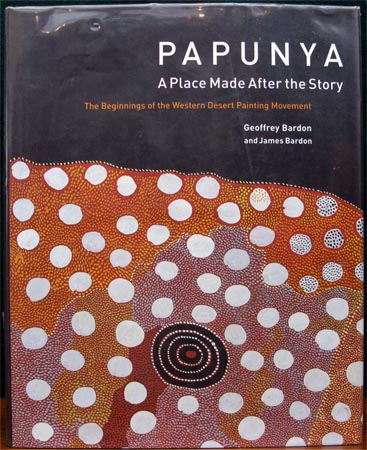 Papunya - A Place Made After the Story - Geoffrey Bardon