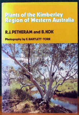 Plants of the Kimberley Region of Western Australia - Petheram & Kok