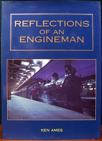 Reflections Of An Engineman - Ken Ames