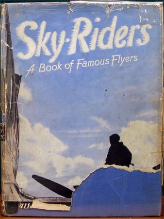 Sky-Riders - A Book of Famous Flyers