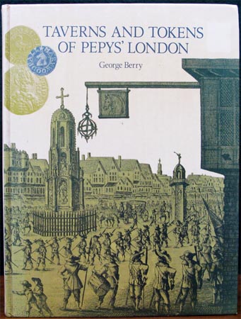 Taverns & Tokens of Pepy's London - George Berry