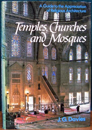 Temples Churches & Mosques - J. G. Davies