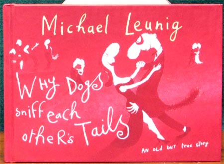 Why Dogs Siff Each Other's Tails - Michael Leunig