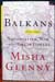 Balkans 1804-1999 - Nationalism War and the Great Powers - Misha Glenny