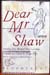 Dear Mr Shaw - Selections from Bernard Shaw's Postbag