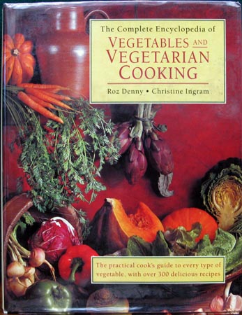 Complete Encyclopedia of Vegetables and Vegeterian Cooking - Denny & Ingram