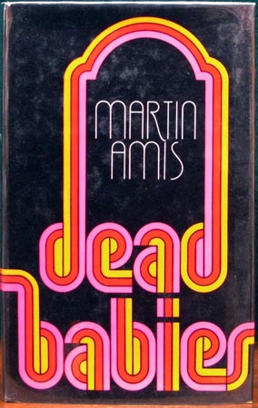 Dead Babies - Martin Amis
