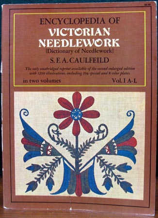 Encyclopedia of Victorian Needlework - S. F. A. Caulfield