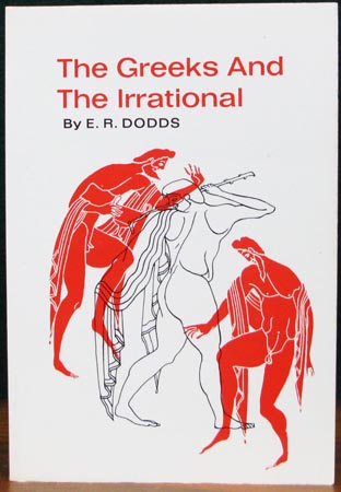 Greeks And The Irrational - E. R. Dodds