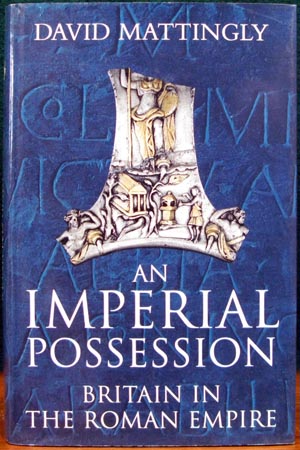 Imperial Possession - Britain in the Roman Empire - David Mattingly