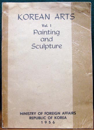 Korean Arts - Vol 1 - Painting and Sculpture - Ministry of Foreign Affairs - Republic of Korea - 1956