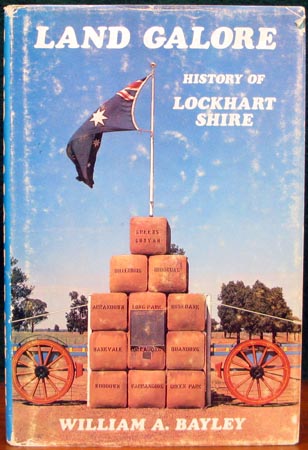 Land Galore - History of Lockhart Shire - William A. Bayley