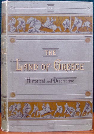 Land of Greece - Historical and Descriptive