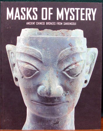Masks Of Mystery - Ancient Chinese Bronzes From Sanxingdui