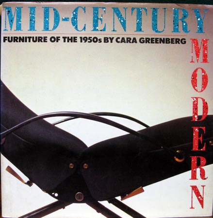 Mid-Century Modern - Furniture of the 1950s - Cara Greenberg