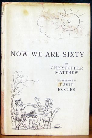 Now We Are Sixty - Christopher Mattews & David Eccles