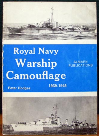 Royal Navy Warship Camouflage 1939-1945 - Peter Hodges