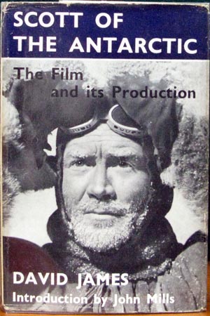 Scott of the Antarctic - the Film and its Production - David James